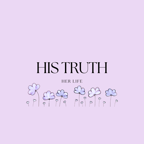 His Truth Her Life