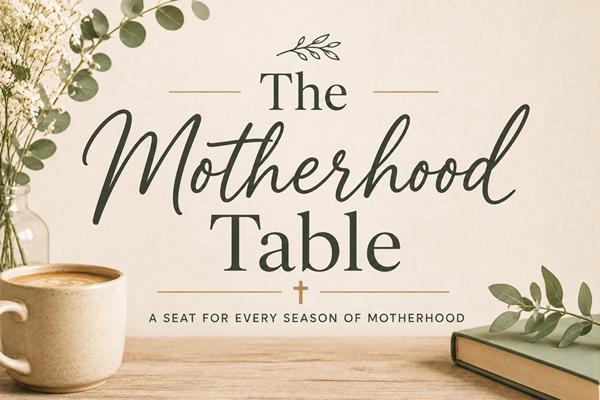 The Motherhood Table